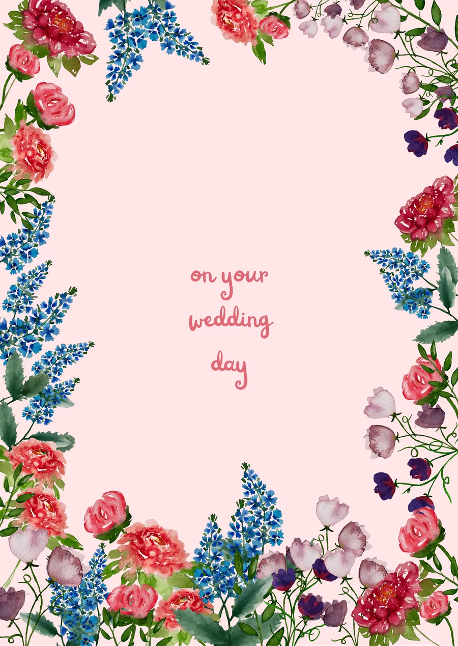 Blush-pink wedding card framed by watercolour peonies, roses, blue delphiniums and sweet peas, with the words on your wedding day.